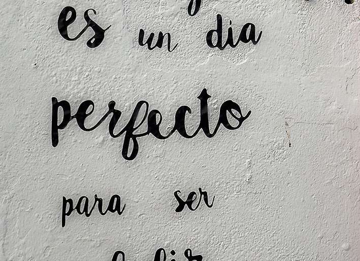 CUALQUIER DÍA ES SUSCEPTIBLE DE ESA PERFECCIÓN